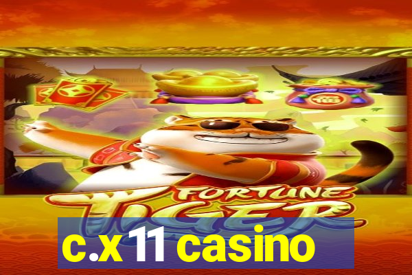 c.x11 casino